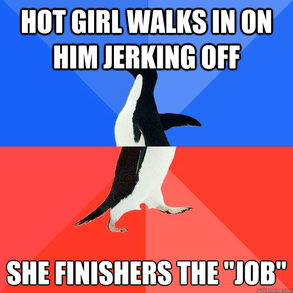 hot girl walks in on him jerking off she finishers the 