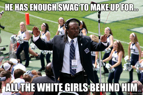 He Has enough swag to make up for... all the white girls behind him  Good Guy Gregory Drane