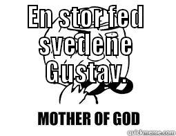 EN STOR FED SVEDENE GUSTAV.  Misc