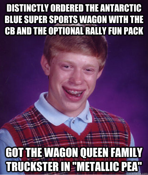 distinctly ordered the Antarctic blue super sports wagon with the CB and the optional rally fun pack got the Wagon Queen Family Truckster in 
