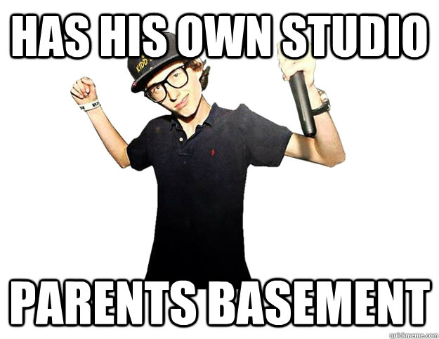Has his own studio parents basement  