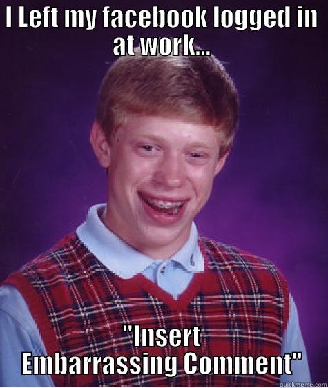 bibby facebook - I LEFT MY FACEBOOK LOGGED IN AT WORK... 
