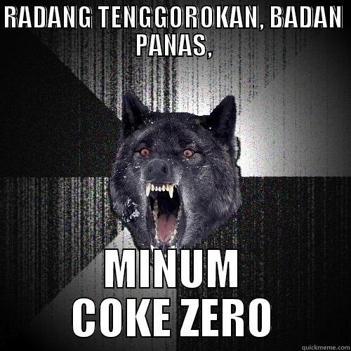RADANG TENGGOROKAN, BADAN PANAS, MINUM COKE ZERO Insanity Wolf