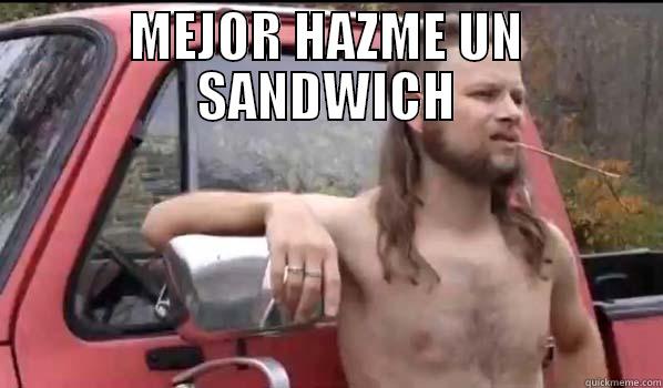 MEJOR HAZME UN SANDWICH  Almost Politically Correct Redneck