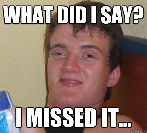 What did I say? I missed it...  10 Guy