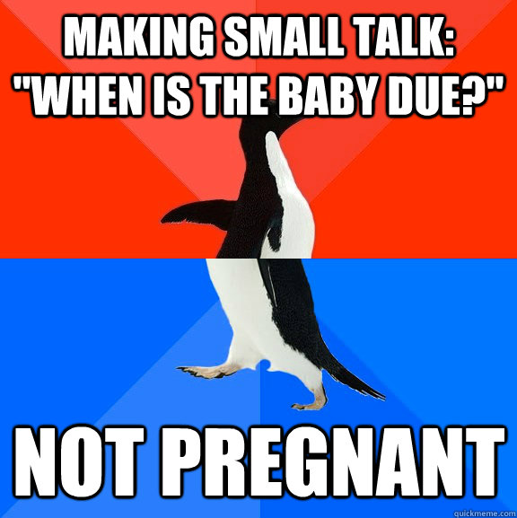 Making Small talk: 