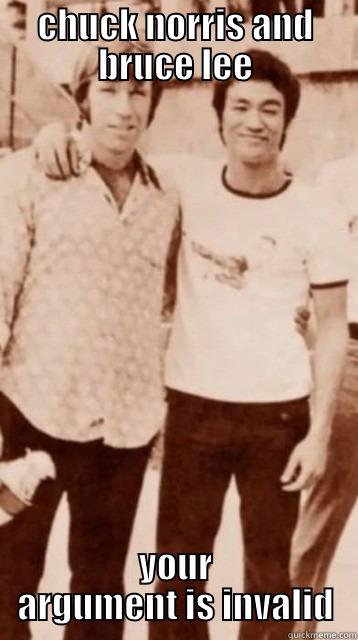 CHUCK NORRIS AND BRUCE LEE YOUR ARGUMENT IS INVALID Misc