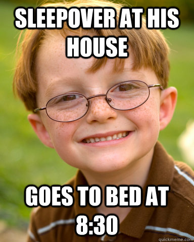 Sleepover at his house goes to bed at 8:30  Disappointing Childhood Friend