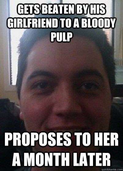 Gets beaten by his girlfriend to a bloody pulp Proposes to her a month later - Gets beaten by his girlfriend to a bloody pulp Proposes to her a month later  Pussy Whipped Brandon