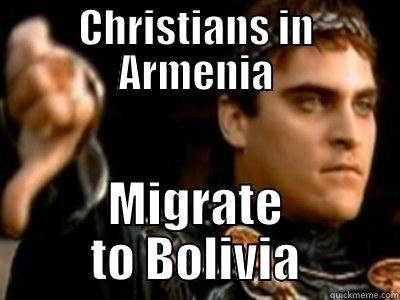 Christians in Armenia Migrate to Bolivia - CHRISTIANS IN ARMENIA MIGRATE TO BOLIVIA Downvoting Roman