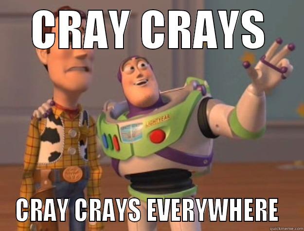 CRAY CRAYS CRAY CRAYS EVERYWHERE  Toy Story