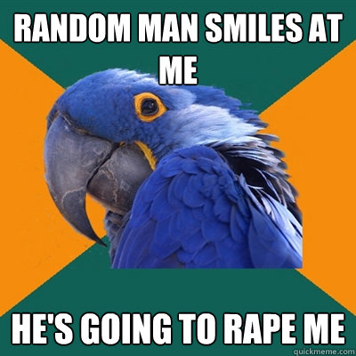 RANDOM MAN SMILES AT ME HE'S GOING TO RAPE ME  Paranoid Parrot