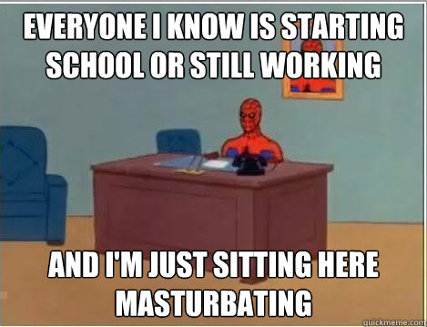 Everyone I know is starting school or still working and i'm just sitting here masturbating  Spiderman Desk