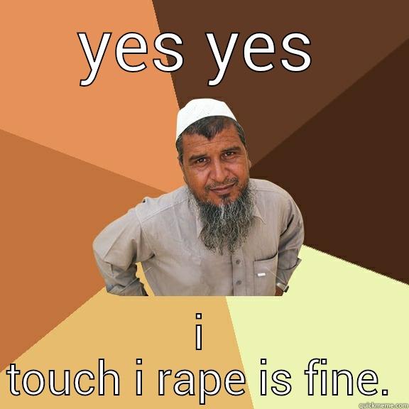 YES YES I TOUCH I RAPE IS FINE. Ordinary Muslim Man