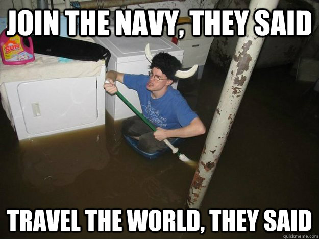 Join the navy, they said Travel the world, they said  Laundry Room Viking