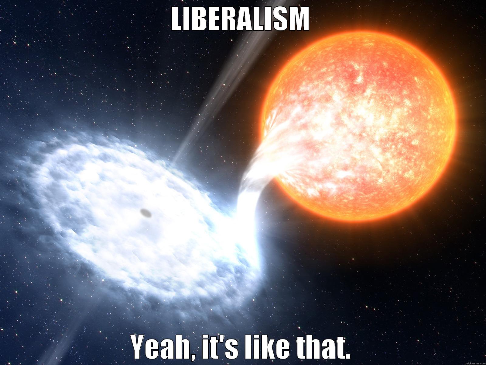 LIBERALISM YEAH, IT'S LIKE THAT. Misc