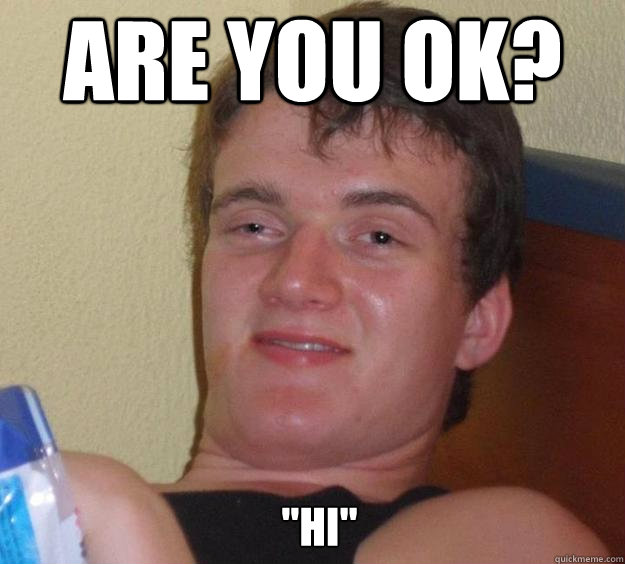 are you ok? 