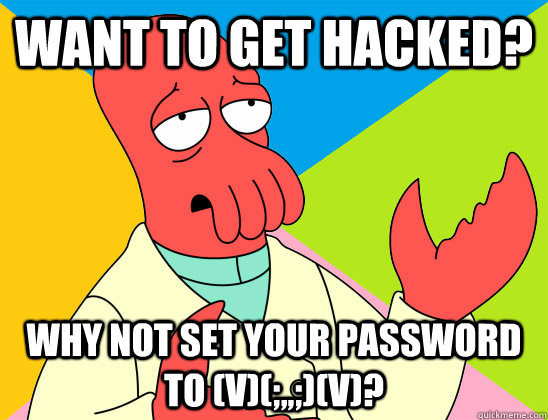 Want to get hacked? why not set your password to (V)(;,,;)(V)? - Want to get hacked? why not set your password to (V)(;,,;)(V)?  Misc