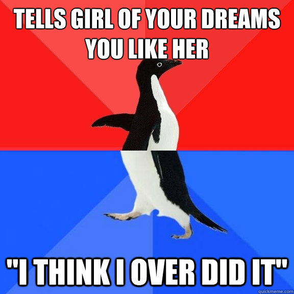 tells girl of your dreams you like her  
