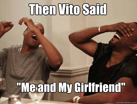 Then Vito Said 