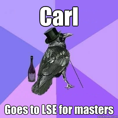 Carl Goes to LSE for masters  Rich Raven