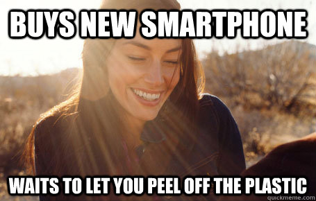 Buys new smartphone waits to let you peel off the plastic  Awesome Girlfriend Alice