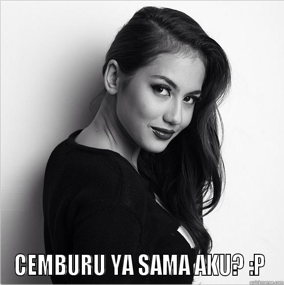 cemburu ya sama aku? :P -  CEMBURU YA SAMA AKU? :P Misc