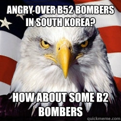 Angry over B52 bombers in South Korea? how about some b2 bombers  