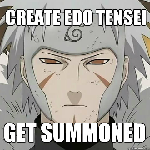 Create edo tensei get summoned
  