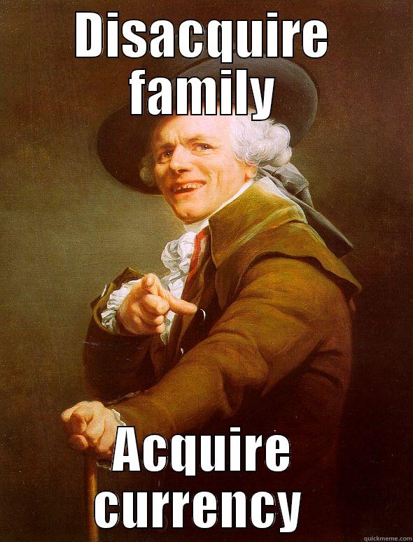 DISACQUIRE FAMILY ACQUIRE CURRENCY  Joseph Ducreux