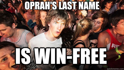 OPRAH'S LAST NAME IS WIN-FREE  Sudden Clarity Clarence