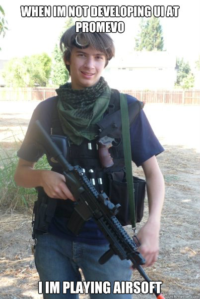 When im not developing UI at promevo i im playing airsoft  Airsoft Kid