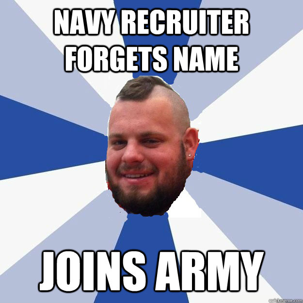 navy recruiter forgets name joins army  