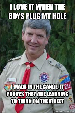 I love it when the boys plug my hole I made in the canoe, it proves they are learning to think on their feet  Harmless Scout Leader