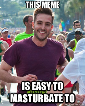 This meme is easy to masturbate to - This meme is easy to masturbate to  Ridiculously photogenic guy
