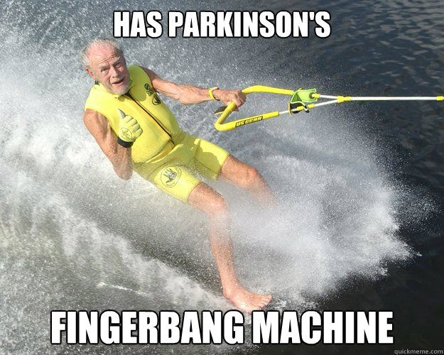 Has Parkinson's Fingerbang machine  Extreme Senior Citizen
