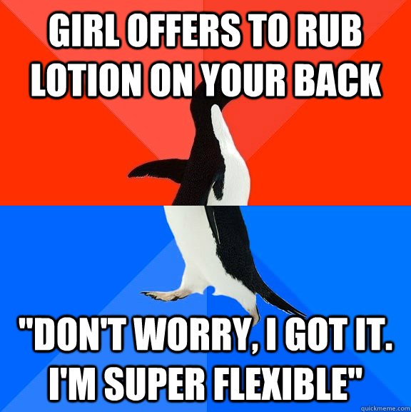 girl offers to rub lotion on your back 