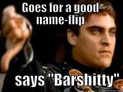 GOES FOR A GOOD NAME-FLIP       SAYS 