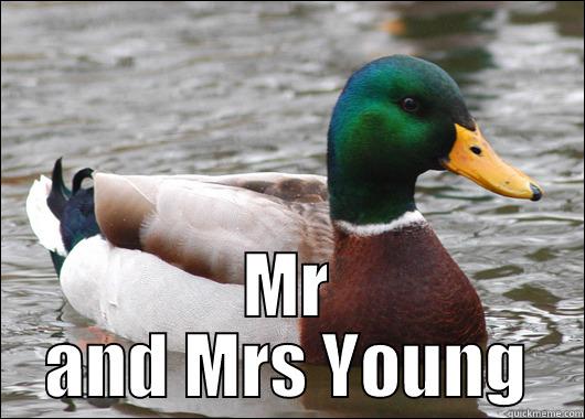  MR AND MRS YOUNG Actual Advice Mallard