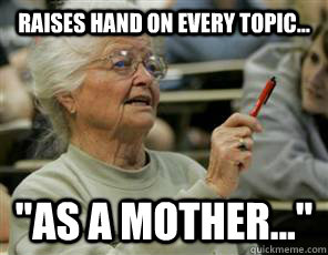Raises hand on every topic... 