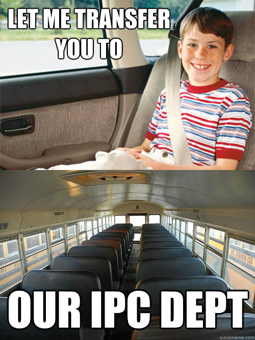 let me transfer you to our ipc dept - let me transfer you to our ipc dept  Scumbag Seat Belt Laws
