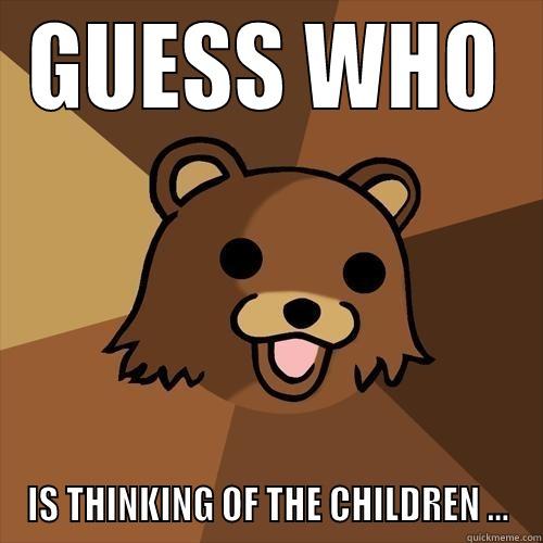 GUESS WHO IS THINKING OF THE CHILDREN ... Pedobear