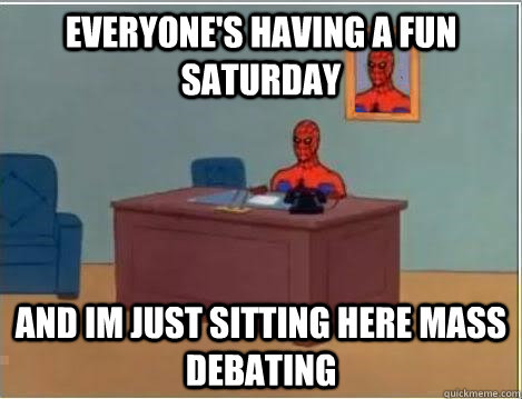 everyone's having a fun saturday and im just sitting here mass debating  Spiderman Desk