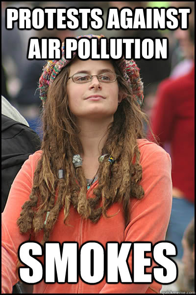 protests against air pollution smokes - protests against air pollution smokes  Bad Argument Hippie