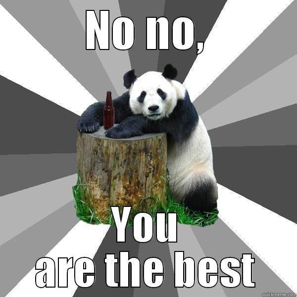 NO NO, YOU ARE THE BEST Pickup-Line Panda