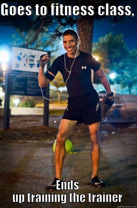 GOES TO FITNESS CLASS,  ENDS UP TRAINING THE TRAINER Misc