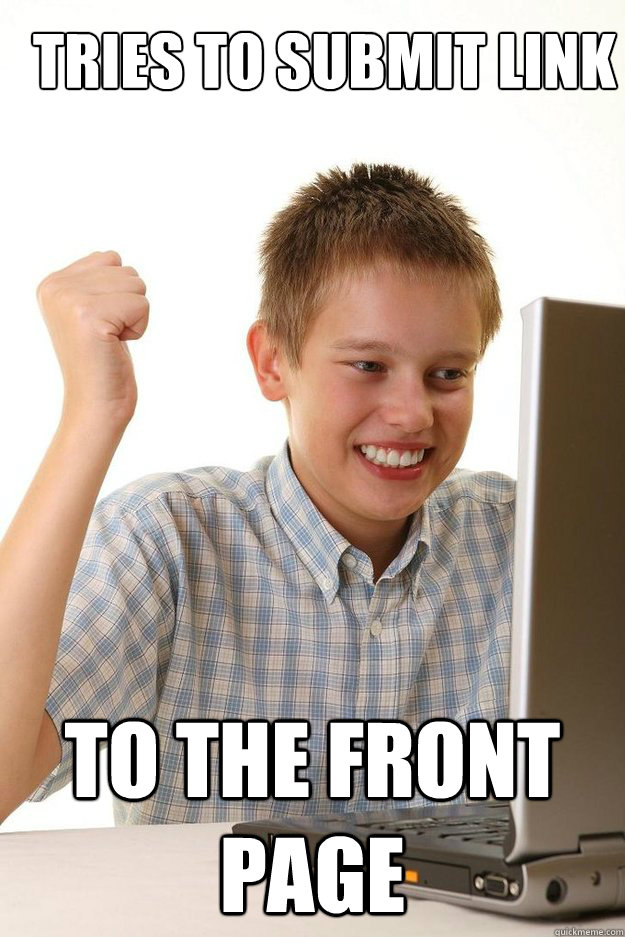 tries to submit link to the front page  first time internet kid