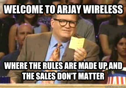 welcome to arjay wireless where the rules are made up and the sales don't matter - welcome to arjay wireless where the rules are made up and the sales don't matter  drew carey oiler meme