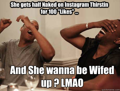 She gets half Naked on Instagram Thirstin for 100 