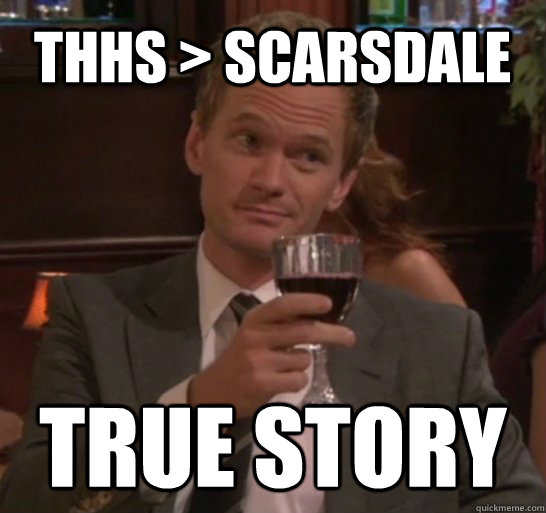 True story thhs > scarsdale  